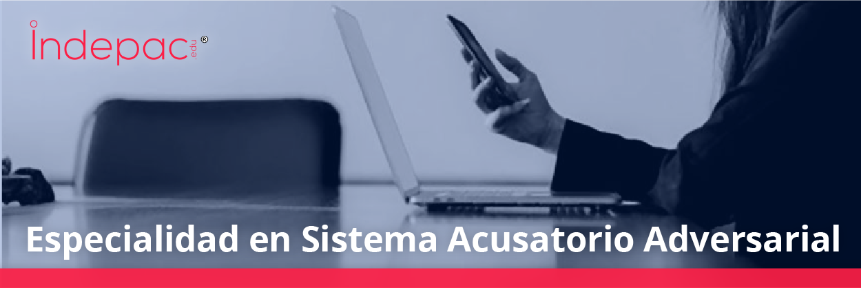 Especialidad en Sistema Acusatorio Adversarial